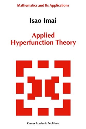 Imai, Isao. Applied Hyperfunction Theory. Springer Netherlands, 1992.