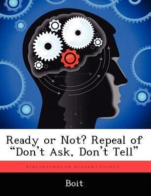 Boit. Ready or Not? Repeal of "Don't Ask, Don't Tell". Creative Media Partners, LLC, 2012.