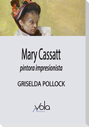Mary Cassatt : pintora impresionista