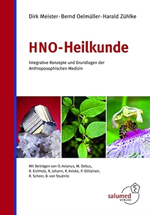 Meister, Dirk / Oelmüller, Bernd et al. HNO-Heilkunde - Integrative Konzepte und Grundlagen der Anthroposophischen Medizin. Salumed-Verlag, 2021.