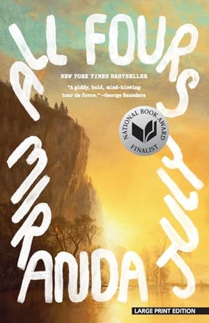 July, Miranda. All Fours. Thorndike Press, a Cengage Group, 2025.