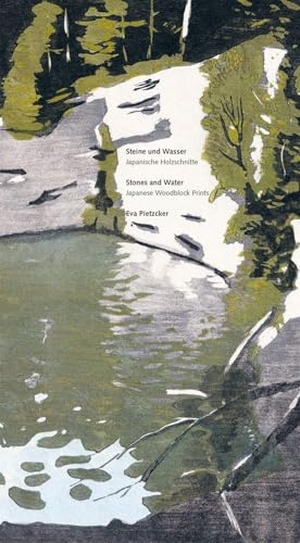 Steine und Wasser / Stones and Water Eva Pietzcker - Japanische Holzschnitte / Japanese Woodblock Prints Eva Pietzcker. Vacat Verlag, 2025.
