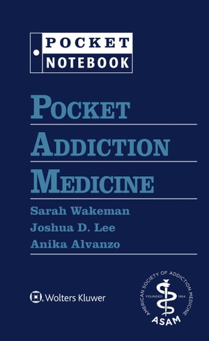 Wakeman, Sarah E.. Pocket Addiction Medicine. Wolters Kluwer Health, 2022.