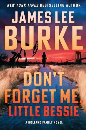 Burke, James Lee. Don't Forget Me, Little Bessie. Ingram Publisher Services, 2026.