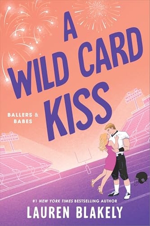 Blakely, Lauren. A Wild Card Kiss - A Single Dad, Second Chance Sports Romance (Ballers and Babes Book 3). Inklore, 2025.