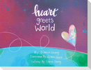 Heart Greets World