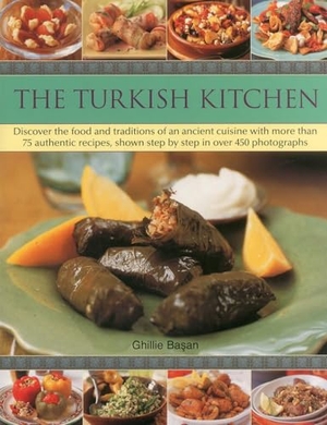 Basan, Ghillie. Turkish Kitchen. Anness Publishing, 2010.