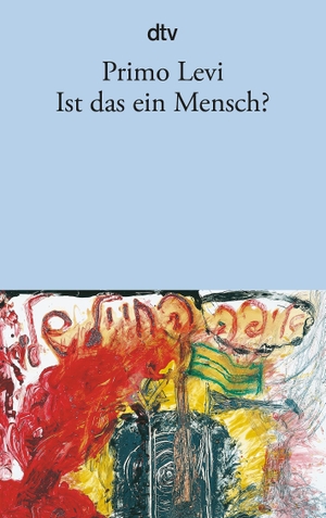 Levi, Primo. Ist das ein Mensch? - Ein autobiographischer Bericht. dtv Verlagsgesellschaft, 2010.