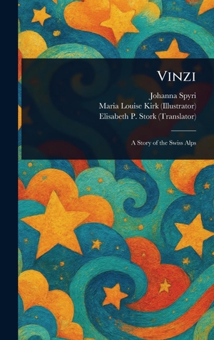 Spyri, Johanna / Kirk, Maria Louise et al. Vinzi. Creative Media Partners, LLC, 2025.
