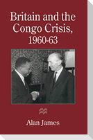 Britain and the Congo Crisis, 1960-63
