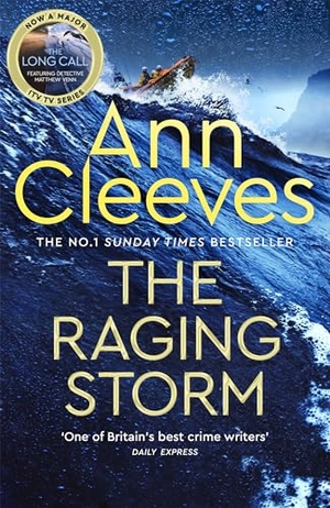 Cleeves, Ann. The Raging Storm - A page-turning mystery from the number one bestselling author of Vera and Shetland. Pan Macmillan, 2023.