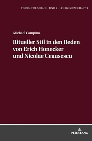 Campina, Michael M. A.. Ritueller Stil in den Reden von Erich Honecker und Nicolae Ceausescu. Peter Lang, 2024.