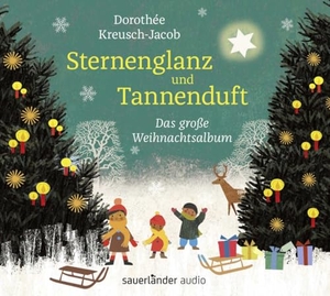 Kreusch-Jacob, Dorothée. Sternenglanz und Tannenduft - Das große Weihnachtsalbum. Argon Sauerländer Audio, 2022.