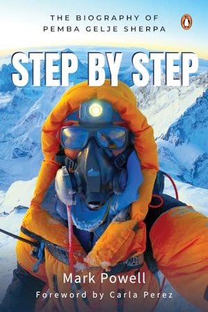 Powell, Mark. Step by Step - The Biography of Pemba Gelje Sherpa. Penguin Random House Sea, 2024.