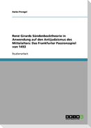 René Girards Sündenbocktheorie in Anwendung auf den Antijudaismus des Mittelalters: Das Frankfurter Passionsspiel von 1493