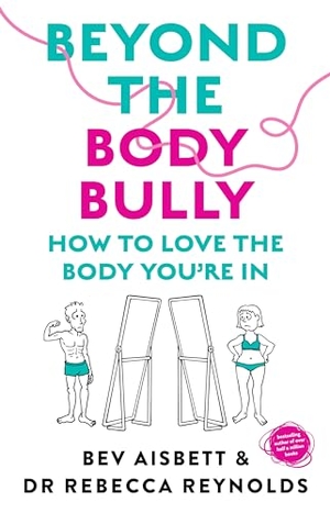 Aisbett, Bev / Rebecca Reynolds. Beyond the Body Bully - How to love the body you're in with this practical expert guide from the bestselling author of LIVING WITH IT, for readers of Lyndi Cohen, Taryn Brumfitt  and Laura Thomas. Thomas Nelson, 2024.