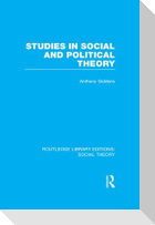 Studies in Social and Political Theory (Rle Social Theory)
