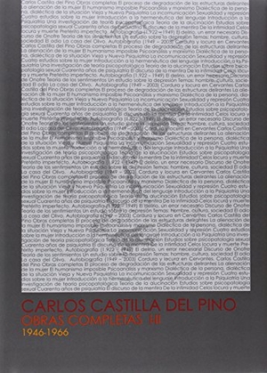 Castilla Del Pino, Carlos / Celia Fernández Prieto. Carlos Castilla del Pino : Obras completas I y II. 1946-1966. UCOPress, Editorial Universidad de Córdoba, 2013.