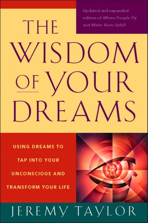 Taylor, Jeremy. The Wisdom of Your Dreams - Using Dreams to Tap Into Your Unconscious and Transform Your Life. Penguin Publishing Group, 2009.