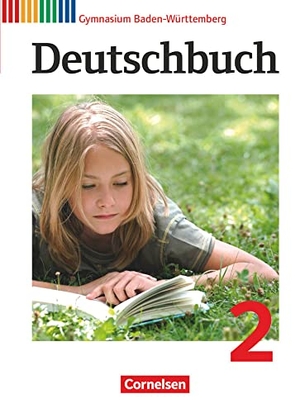 Beck, Markus / Eger, Georg et al. Deutschbuch 2: 6. Schuljahr. Schülerbuch Gymnasium Baden-Württemberg. Cornelsen Verlag GmbH, 2013.