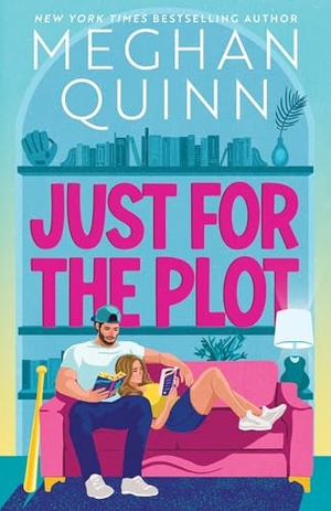 Quinn, Meghan. Just for the Plot (Standard Edition). Sourcebooks, 2026.
