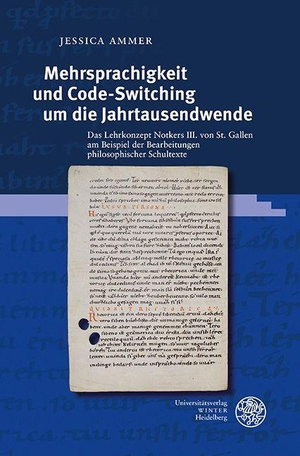 Ammer, Jessica. Mehrsprachigkeit und Code-Switching um die Jahrtausendwende - Das Lehrkonzept Notkers III. von St. Gallen am Beispiel der Bearbeitungen philosophischer Schultexte. Universitätsverlag Winter, 2026.