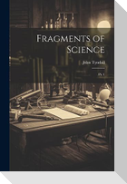 Fragments of Science: Pt. 1