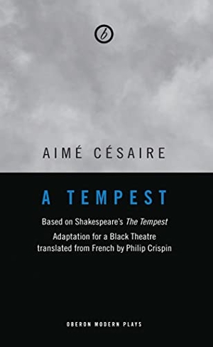 Césaire, Aimé. A Tempest. Bloomsbury 3PL, 2002.