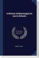 A History of Mississippi for use in Schools