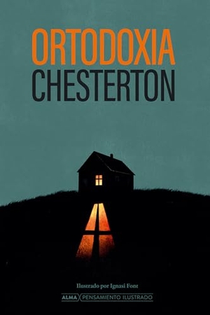 Chesterton, G K. Ortodoxia / Orthodoxy. Editorial Alma, 2026.