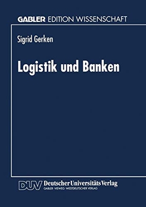 Logistik und Banken. Deutscher Universitätsverlag, 1996.