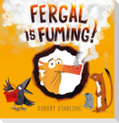 Fergal is Fuming!