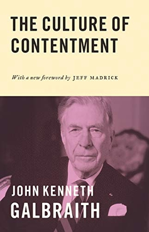 Galbraith, John Kenneth. The Culture of Contentment. , 2017.