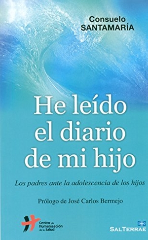 Santamaría Repiso, Consuelo. He leido el diario de mi hijo : los padres ante la adolescencia de los hijos. Editorial Sal Terrae, 2016.