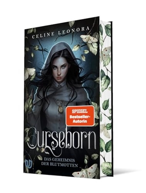 Leonora, Celine. Curseborn - Das Geheimnis der Blutmotten | In dieser düsteren YA-Fantasy ist nichts wie es scheint: Plottwists, Machtkämpfe und gefährliche Gefühle. Ullstein-Jugendbuch UJU, 2026.