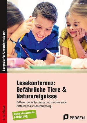 Kistler, Antonia. Lesekonferenz: Gefährliche Tiere & Naturereignisse - Differenzierte Sachtexte und motivierende Material ien zur Leseförderung - Sopäd (3. bis 6. Klasse). Persen Verlag i.d. AAP, 2026.