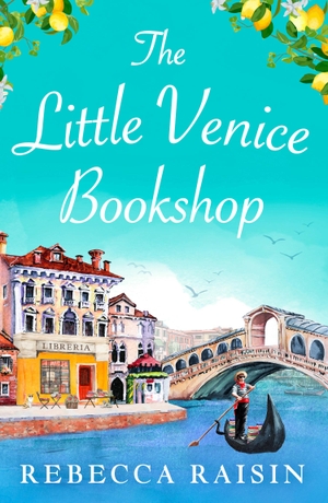 Raisin, Rebecca. The Little Venice Bookshop. HarperCollins Publishers, 2023.