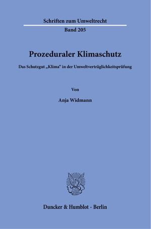 Widmann, Anja. Prozeduraler Klimaschutz. - Das Schutzgut »Klima« in der Umweltverträglichkeitsprüfung.. Duncker & Humblot GmbH, 2024.
