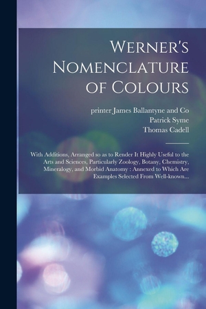 Werner, Abraham Gottlob. Werner's Nomenclature of Colours - With Additions, Arranged so as to Render It Highly Useful to the Arts and Sciences, Particularly Zoology, Botany, Chemistry, Mineralogy, and Morbid Anatomy: Annexed to Which Are Examples Selected From Well-known.... Creative Media Partners, LLC, 2022.