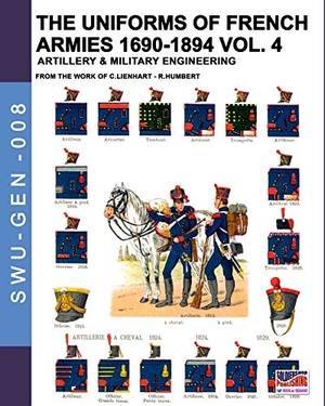 Lienhart, Constance / René Humbert. The uniforms of French armies 1690-1894 - Vol. 4 - Artillery and military engineering. Soldiershop, 2019.