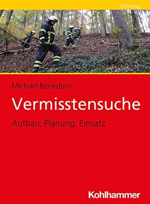 Benedum, Michael. Vermisstensuche - Aufbau, Planung, Einsatz. Kohlhammer W., 2021.
