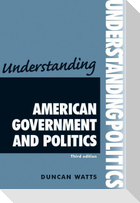 Understanding American Government and Politics
