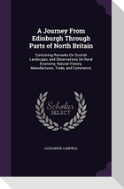 A Journey From Edinburgh Through Parts of North Britain: Containing Remarks On Scotish Landscape; and Observations On Rural Economy, Natural History,