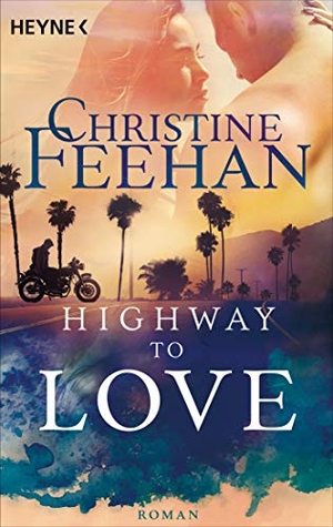 Feehan, Christine. Highway to Love - Roman -. Heyne Taschenbuch, 2019.