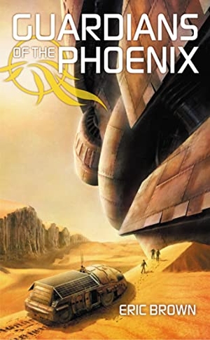 Brown, Eric. Guardians of the Phoenix. Solaris, 2010.