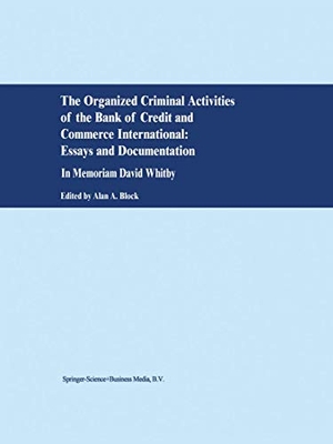 Block, A. (Hrsg.). The Organized Criminal Activities of the Bank of Credit and Commerce International: Essays and Documentation - In memoriam David Whitby. Springer Netherlands, 2010.