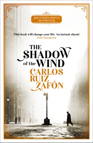 Ruiz Zafón, Carlos. The Shadow of the Wind. Orion Publishing Group, 2018.