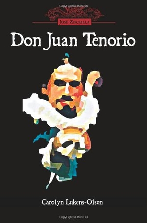 Zorrilla, Jose. Don Juan Tenorio. Touchladybirdlucky Studios, 2004.