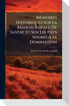 MÃ(c)moires Historiques Sur La Maison Royale De Savoie Et Sur Les Pays Soumis Ã Sa Domination