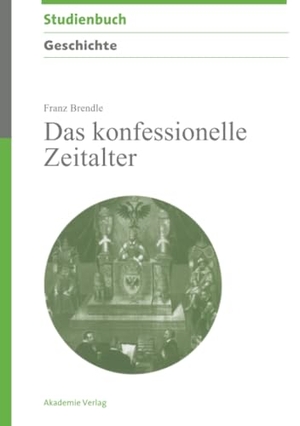 Brendle, Franz. Das konfessionelle Zeitalter. De Gruyter, 2010.